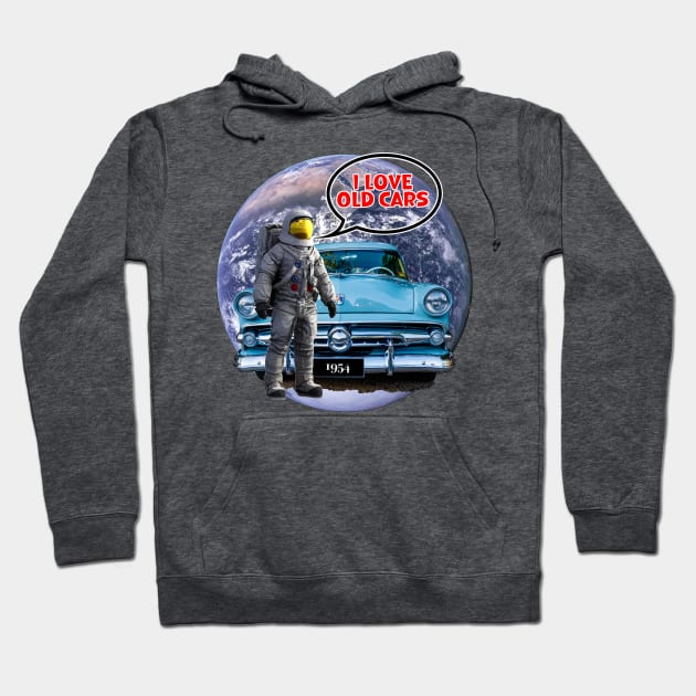 Astronauts Love Old Cars Hoodie by Custom Autos